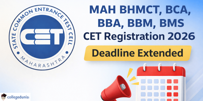 MAH BHMCT, BCA, BBA, BBM, BMS, CET Registration 2026 Deadline Extended; Register Now